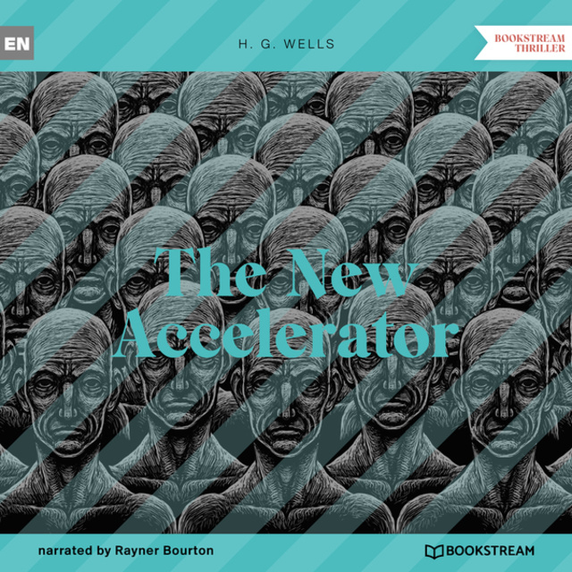H.G. Wells - The New Accelerator (Unabridged)