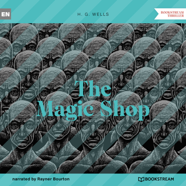 H.G. Wells - The Magic Shop (Unabridged)