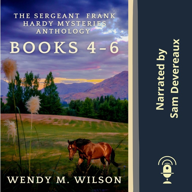 Wendy M. Wilson - The Sergeant Frank Hardy Mysteries Anthology: Books 4 - 6