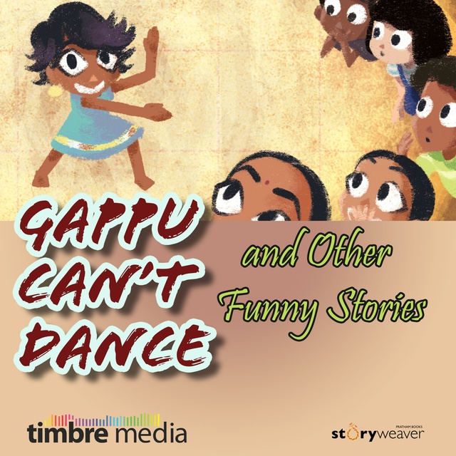 Anushka Ravishankar, Cheryl Rao, Menaka Raman - Gappu Can't Dance & other funny stories