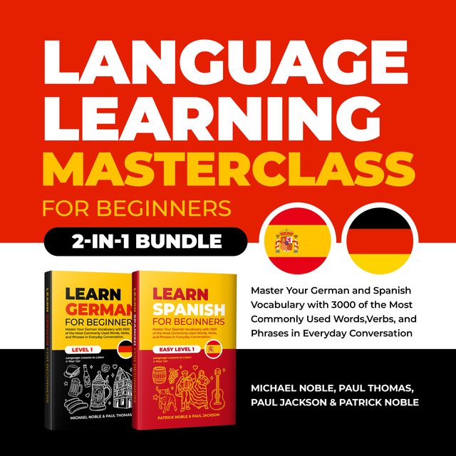 Paul Thomas, Michael Noble, Paul Jackson, Patrick Noble - Language Learning Masterclass for Beginners: 2-1 Bundle