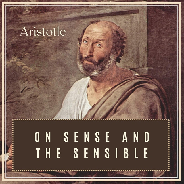 Aristotle - On Sense and the Sensible