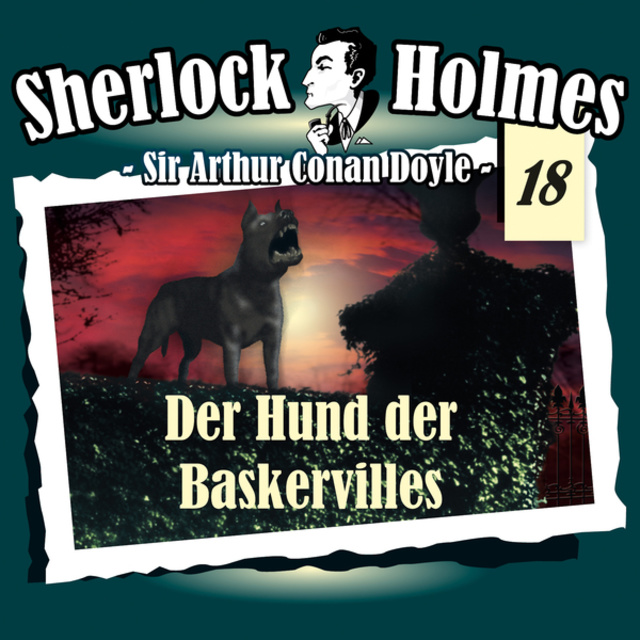 Arthur Conan Doyle - Sherlock Holmes, Die Originale, Fall 18: Der Hund der Baskervilles