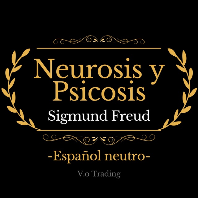 Sigmund Freud - Neurosis y psicosis