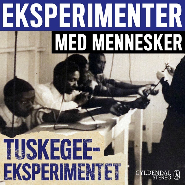 Gyldendal Stereo - Eksperimenter med mennesker - Tuskegee-eksperimentet