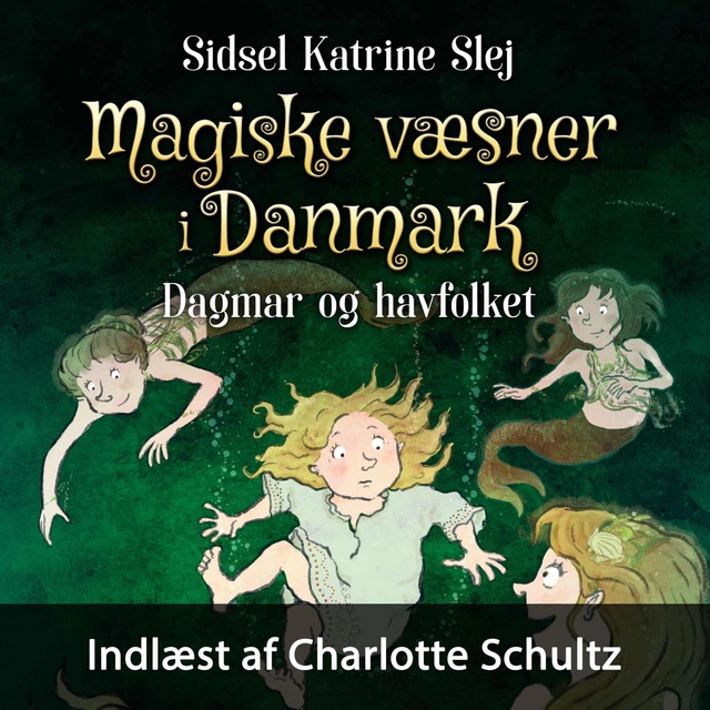 Sidsel Katrine Slej - Magiske væsner i Danmark #2: Dagmar og havfolket