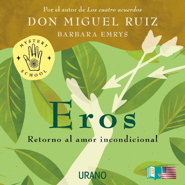 Barbara Emrys, Miguel Ruiz - Eros: A return to Unconditional Love