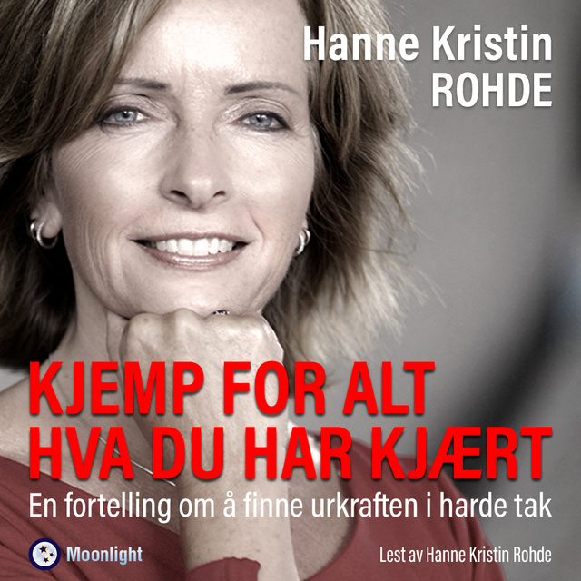 Hanne Kristin Rohde - Kjemp for alt hva du har kjært
