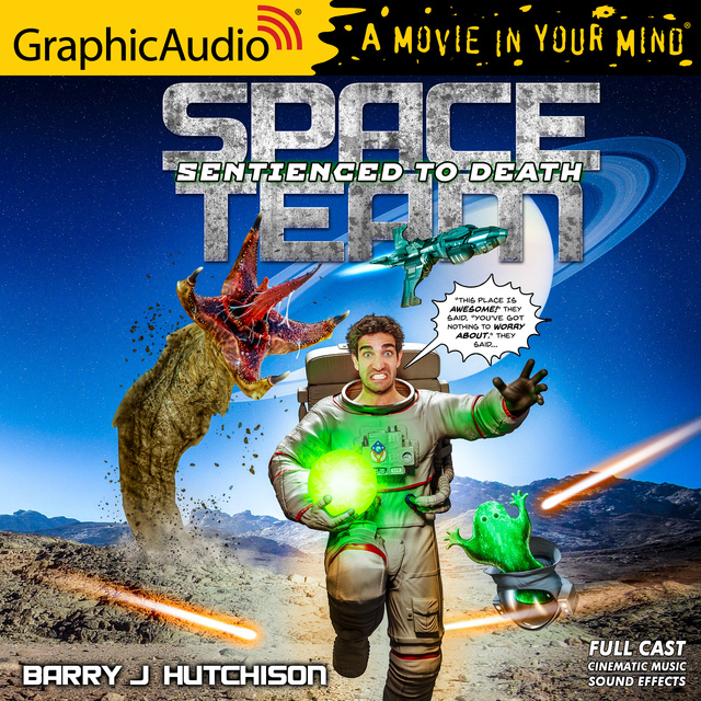 Barry J. Hutchison - Space Team 11: Sentienced to Death [Dramatized Adaptation]: Space Team Universe