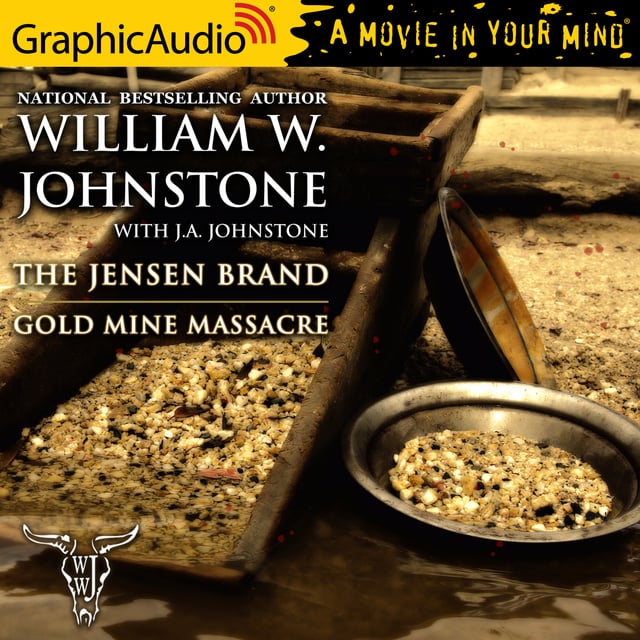 J.A. Johnstone, William W. Johnstone - Gold Mine Massacre [Dramatized Adaptation]: The Jensen Brand 4