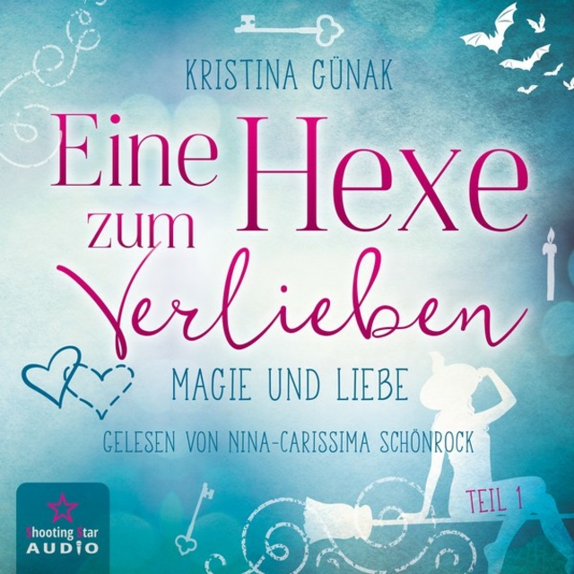 Kristina Günak - Magie und Liebe - Eine Hexe zum Verlieben, Band 1
