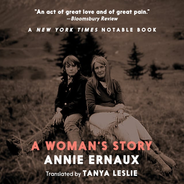 Annie Ernaux, Tanya Leslie - A Woman's Story