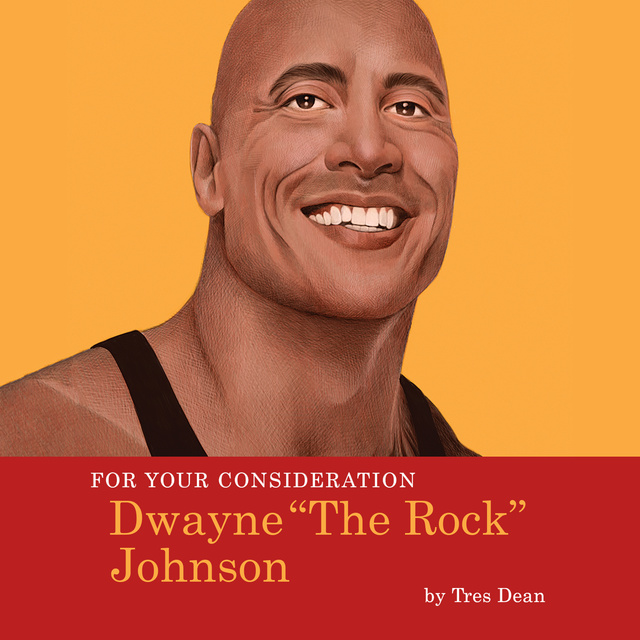 Tres Dean - For Your Consideration: Dwayne The Rock Johnson