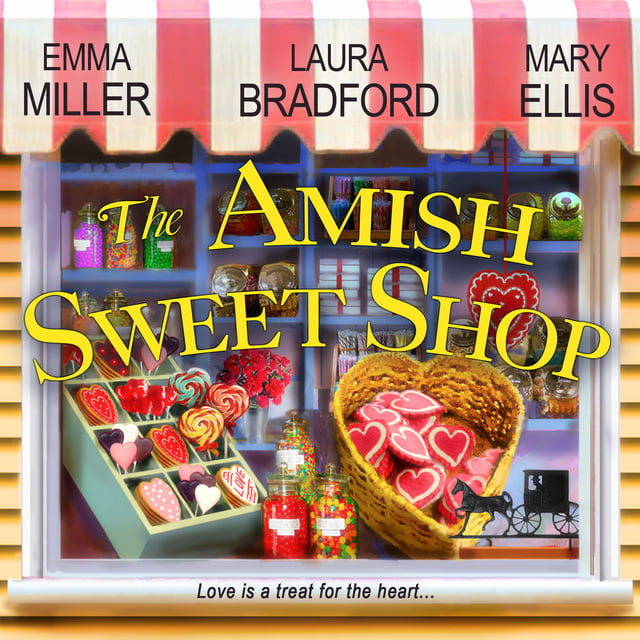 Mary Ellis, Laura Bradford, Emma Miller - The Amish Sweet Shop
