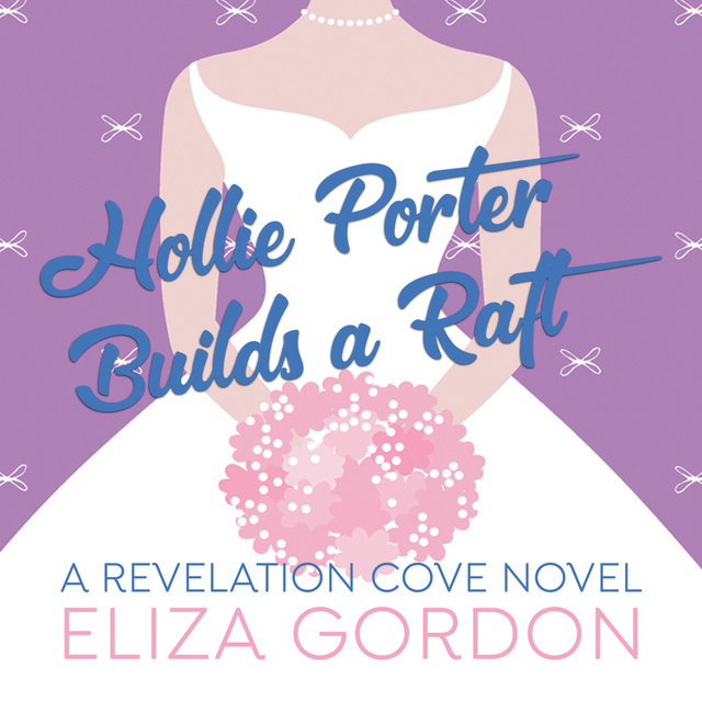 Eliza Gordon - Hollie Porter Builds a Raft