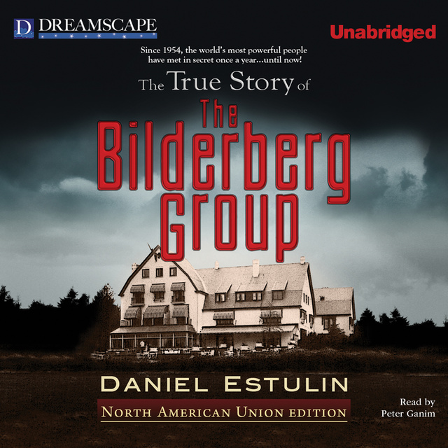 Daniel Estulin - The True Story of The Bilderberg Group