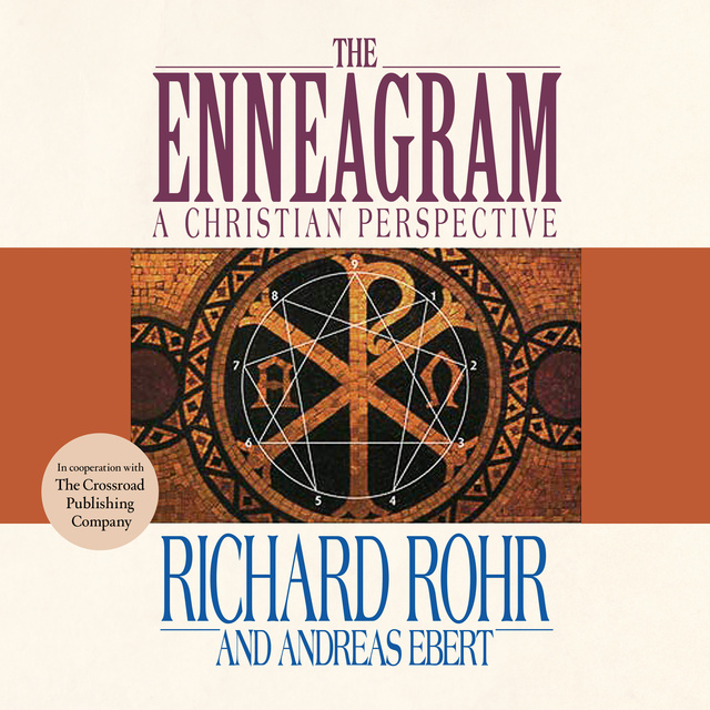 Richard Rohr, Andreas Ebert - The Enneagram: A Christian Perspective