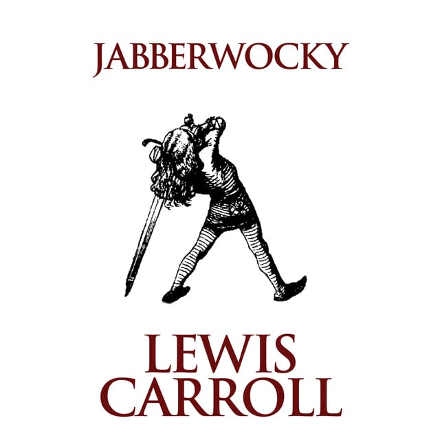 Lewis Carroll - Jabberwocky