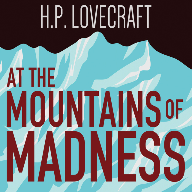 H.P. Lovecraft - At the Mountains of Madness