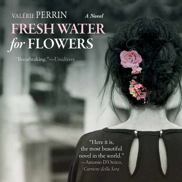 Fresh Water for Flowers - Audiobook - Valérie Perrin - Storytel
