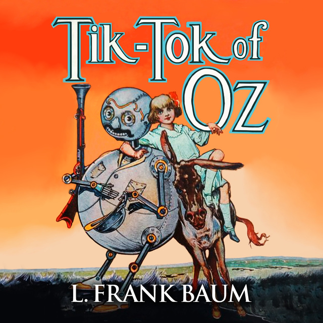 L. Frank Baum - Tik-Tok of Oz