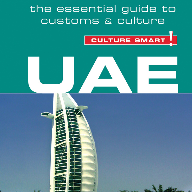 John Walsh - UAE - Culture Smart!: The Essential Guide to Customs and Culture