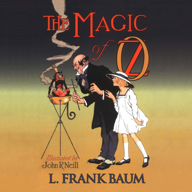 L. Frank Baum - The Magic of Oz