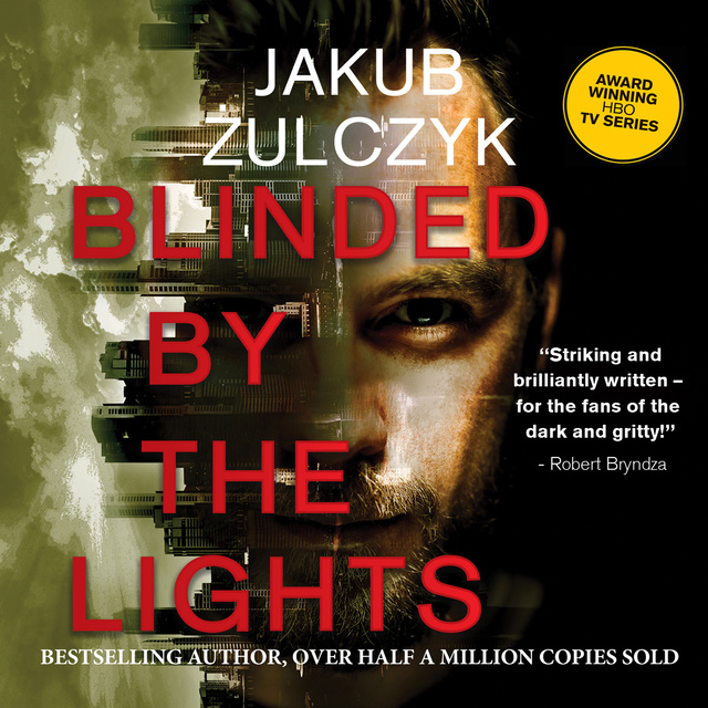 Jakub Żulczyk - Blinded by the Lights