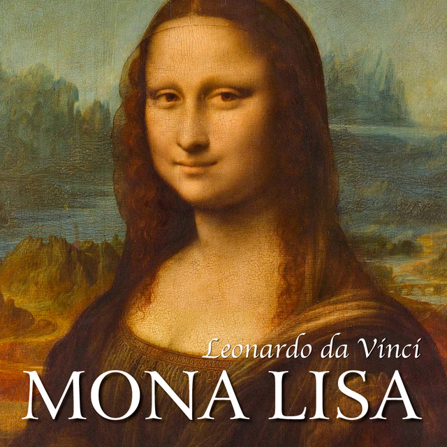 Eugène Müntz - Leonardo da Vinci. Mona Lisa i inne dzieła mistrza