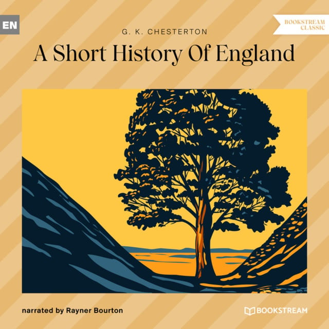 G.K. Chesterton - A Short History Of England (Unabridged)