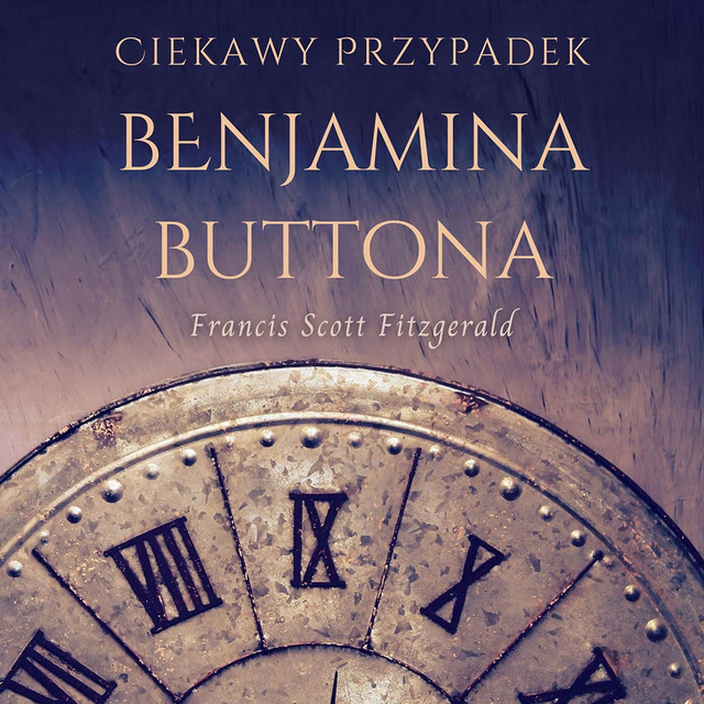 Francis Scott Fitzgerald - Ciekawy przypadek Benjamina Buttona