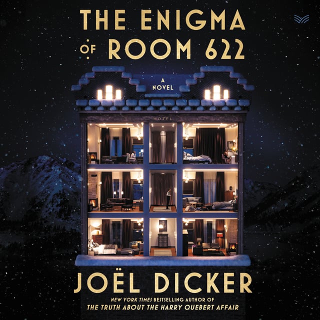 Joël Dicker - The Enigma of Room 622: A Novel