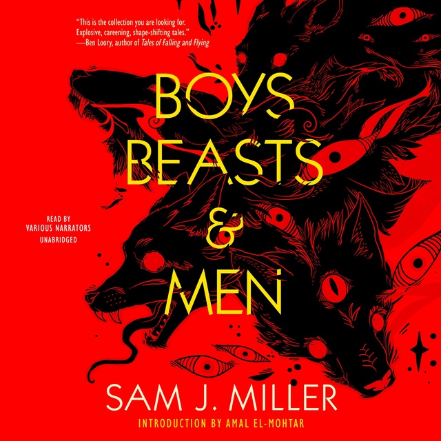 Sam J. Miller - Boys, Beasts & Men