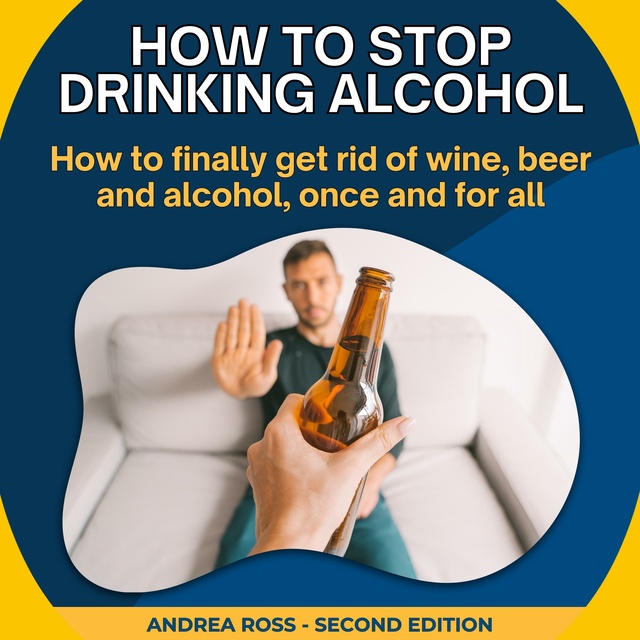 How to Stop Drinking Alcohol, Stop Drinking Today