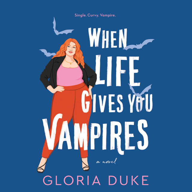Gloria Duke - When Life Gives You Vampires
