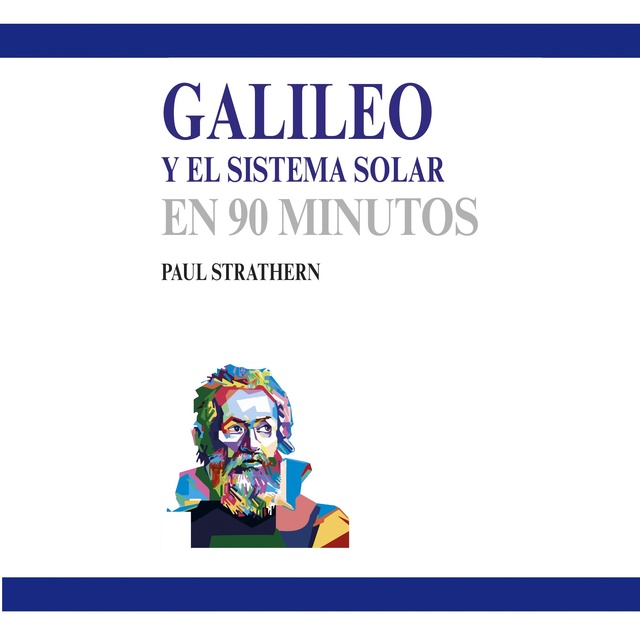 Paul Strathern - Galileo y el sistema solar en 90 minutos (acento castellano)