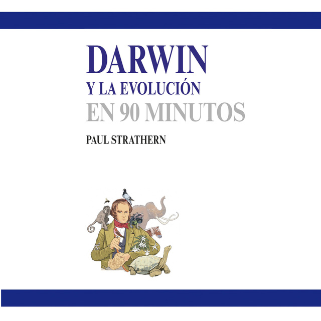 Paul Strathern - Darwin y la evolución en 90 minutos (acento castellano)