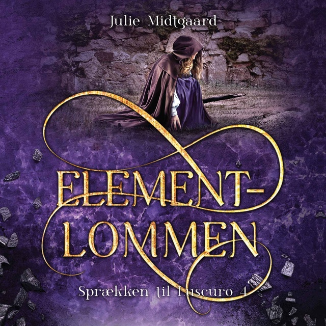 Julie Midtgaard - Sprækken til Luscuro #4: Elementlommen