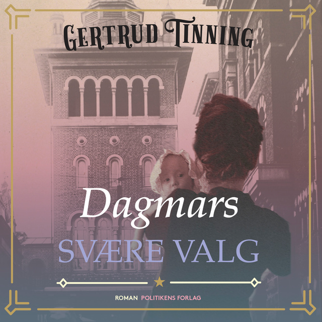 Gertrud Tinning - Dagmars svære valg