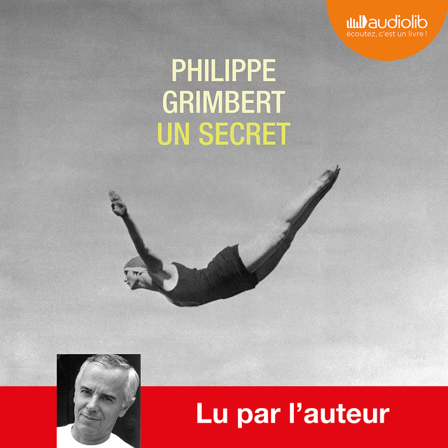 Philippe Grimbert - Un secret: Suivi d'un entretien avec l'auteur