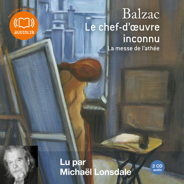 Honoré de Balzac - Le chef d'oeuvre inconnu, suivi de La messe de l'athée