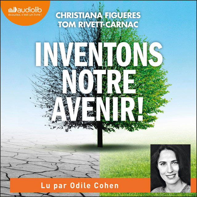 Tom Rivett-Carnac, Christiana Figueres - Inventons notre avenir !