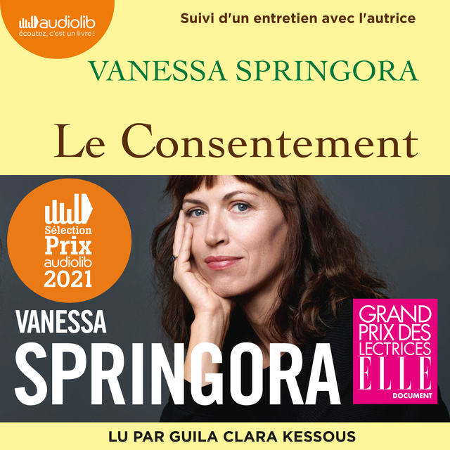 Vanessa Springora - Le Consentement: Suivi d'un entretien avec l'autrice