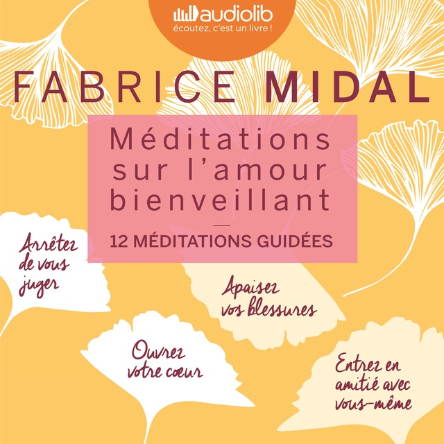 Fabrice Midal - Méditations sur l'amour bienveillant