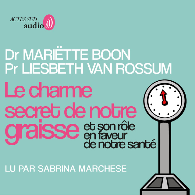 Mariëtte Boon, Liesbeth van Rossum - Le Charme secret de notre graisse