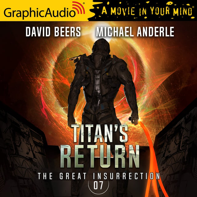 David Beers, Michael Anderle - Titan's Return [Dramatized Adaptation]: The Great Insurrection 7