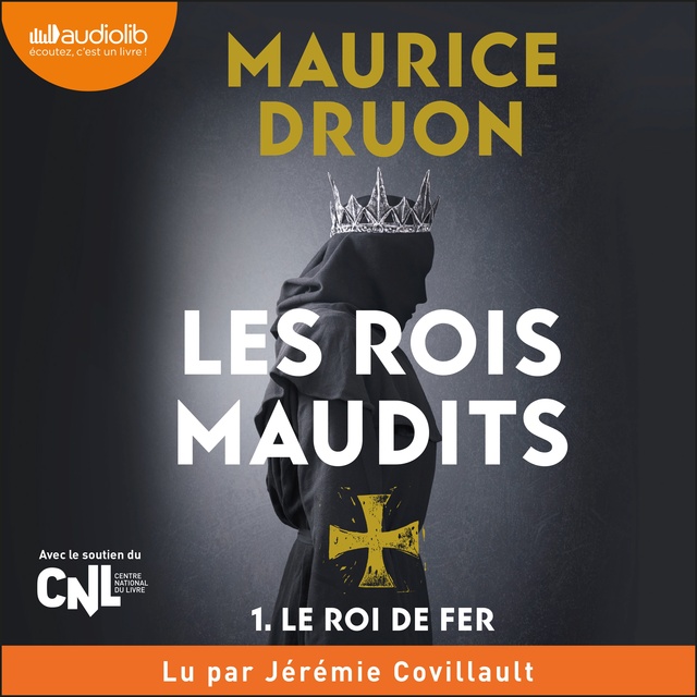 Maurice Druon - Le Roi de fer - Les Rois maudits T1