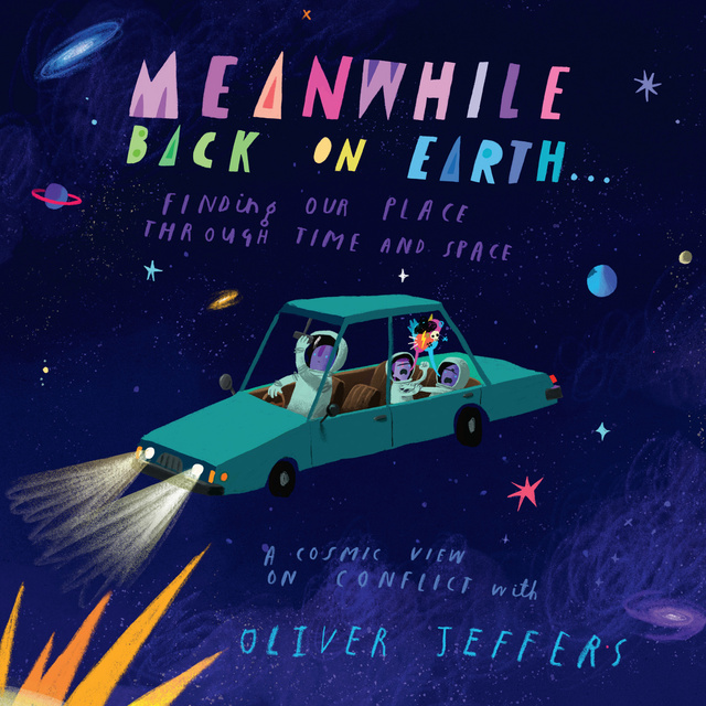 Oliver Jeffers - Meanwhile Back on Earth