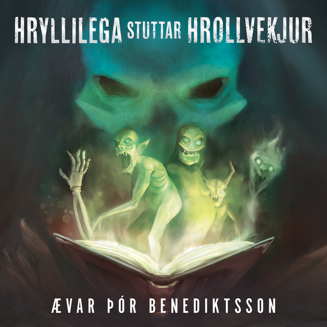 Ævar Þór Benediktsson - Hryllilega stuttar hrollvekjur