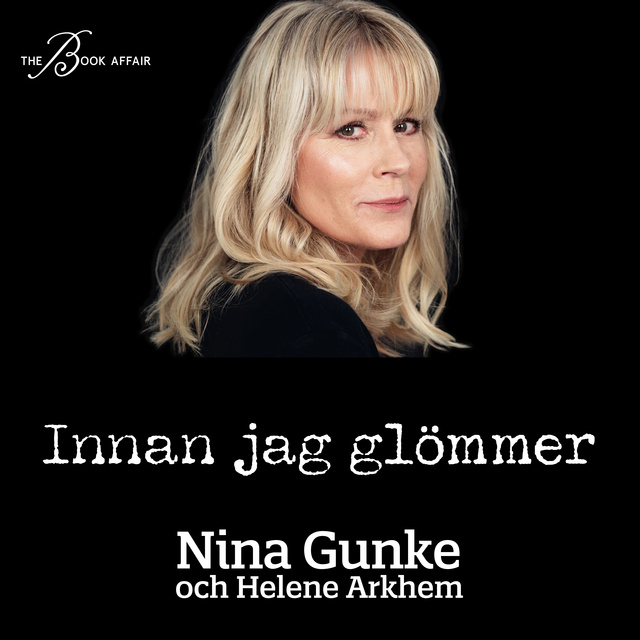 Helene Arkhem, Nina Gunke - Innan jag glömmer
